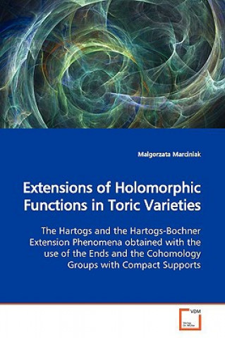 Carte Extensions of Holomorphic Functions in Toric Varieties Malgorzata Marciniak
