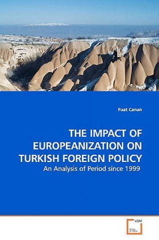 Książka Impact of Europeanization on Turkish Foreign Policy Fuat Canan