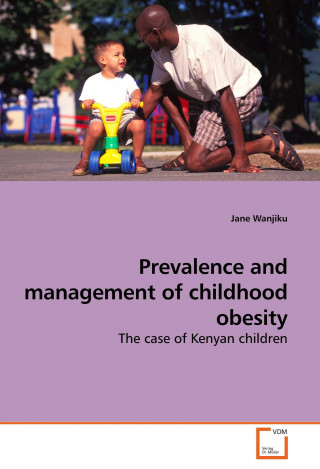 Könyv Prevalence and management of childhood obesity Jane Wanjiku