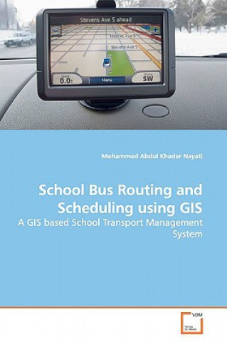 Könyv School Bus Routing and Scheduling using GIS Mohammed Abdul Khader Nayati