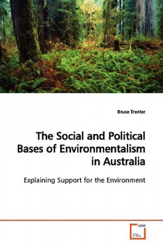 Carte Social and Political Bases of Environmentalism in Australia Bruce Tranter