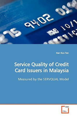 Kniha Service Quality of Credit Card Issuers in Malaysia Han Kuo Tan