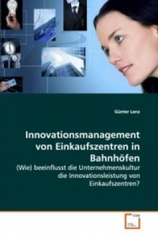 Buch Innovationsmanagement von Einkaufszentren in Bahnhöfen Günter Lenz