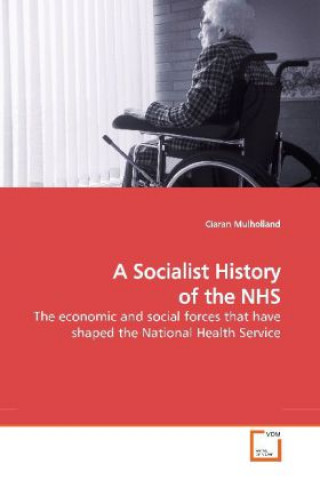 Buch A Socialist History of the NHS Ciaran Mulholland