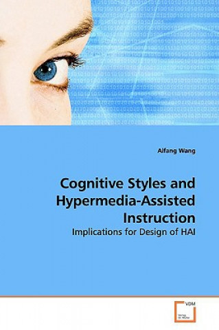 Carte Cognitive Styles and Hypermedia-Assisted Instruction Aifang Wang