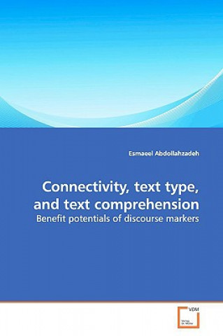 Knjiga Connectivity, text type, and text comprehension Esmaeel Abdollahzadeh