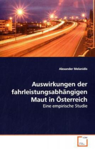 Knjiga Auswirkungen der fahrleistungsabhängigen Maut in  Österreich Alexander Melanidis