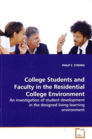 Kniha College Students and Faculty in the Residential  College Environment Philip E. Strong