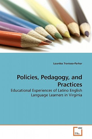 Kniha Policies, Pedagogy, and Practices Lourdes Travieso-Parker