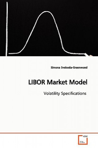 Könyv LIBOR Market Model Simona Svoboda-Greenwood