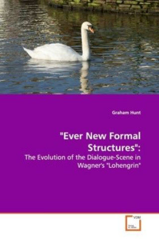 Knjiga "Ever New Formal Structures": Graham Hunt