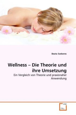 Buch Wellness - Die Theorie und ihre Umsetzung Beata Szekeres