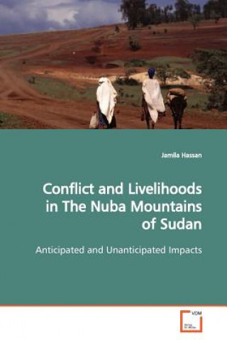 Carte Conflict and Livelihoods in The Nuba Mountains of Sudan Jamila Hassan