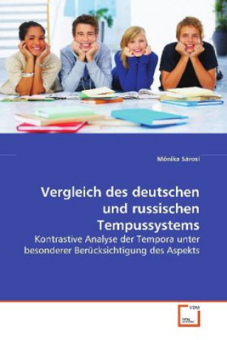 Könyv Vergleich des deutschen und russischen Tempussystems Mónika Sárosi