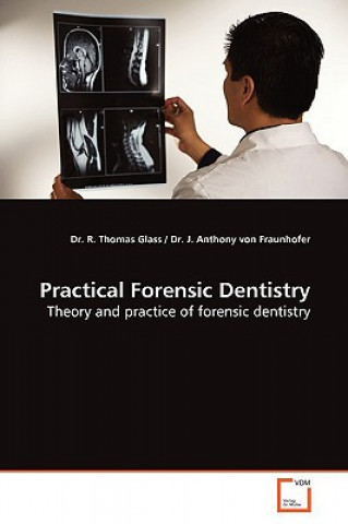 Carte Practical Forensic Dentistry R. Thomas Glass