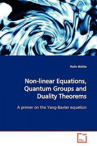 Knjiga Non-linear Equations, Quantum Groups and Duality Theorems Florin Nichita