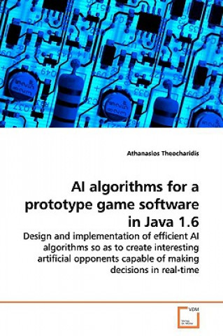 Knjiga AI algorithms for a prototype game software in Java 1.6 Athanasios Theocharidis