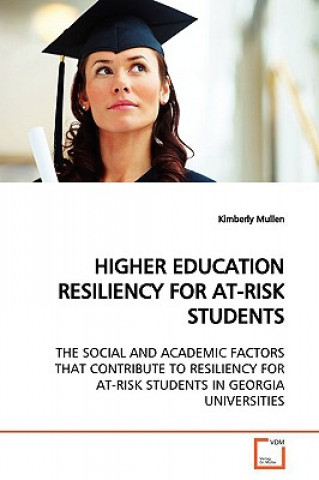 Kniha Higher Education Resiliency for At-Risk Students Kimberly Mullen