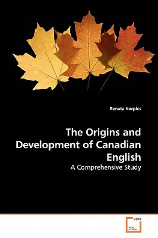 Carte Origins and Development of Canadian English Renata Korpics