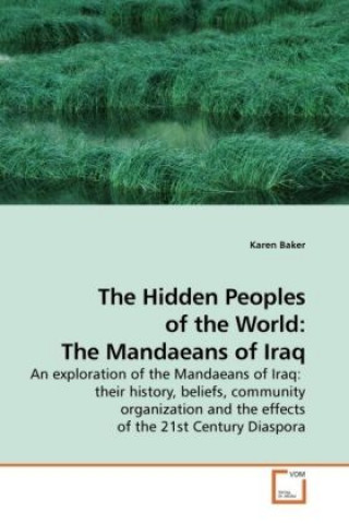 Book The Hidden Peoples of the World: The Mandaeans of Iraq Karen Baker