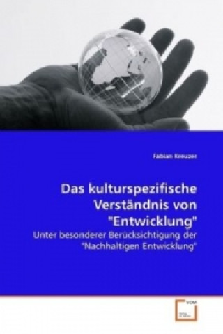 Kniha Das kulturspezifische Verständnis von "Entwicklung" Fabian Kreuzer