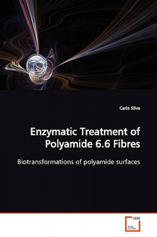 Kniha Enzymatic Treatment of Polyamide 6.6 Fibres Carla Silva