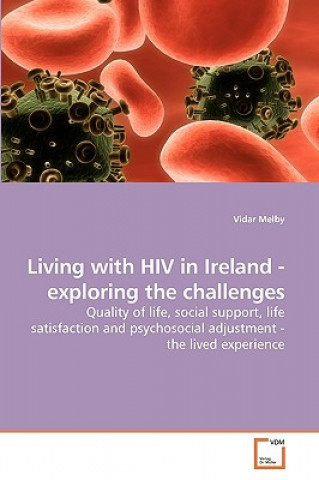 Kniha Living with HIV in Ireland - exploring the challenges Vidar Melby