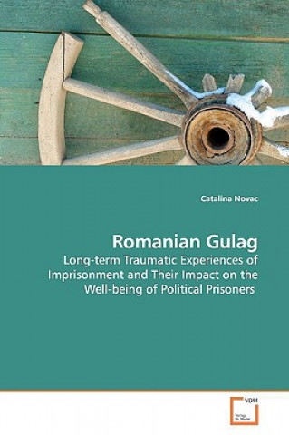 Kniha Romanian Gulag Catalina Novac