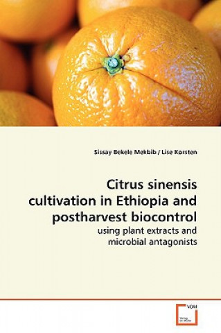 Carte Citrus sinensis cultivation in Ethiopia and postharvest biocontrol Sissay Bekele Mekbib