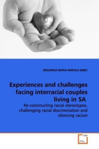 Kniha Experiences and challenges facing interracial  couples living in SA Mapula E. Mojapelo-Batka