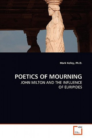 Kniha Poetics of Mourning Mark Kelley