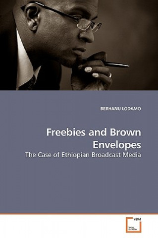 Knjiga Freebies and Brown Envelopes Berhanu Lodamo