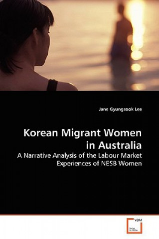 Książka Korean Migrant Women in Australia Jane Gyungsook Lee