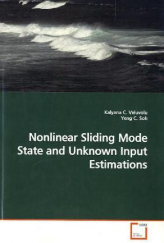 Könyv Nonlinear Sliding Mode State and Unknown Input Estimations Kalyana C. Veluvolu