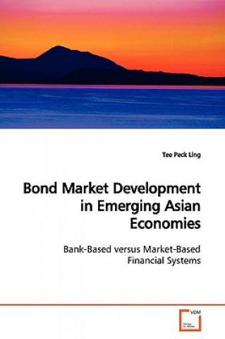 Knjiga Bond Market Development in Emerging Asian Economies Tee Peck Ling