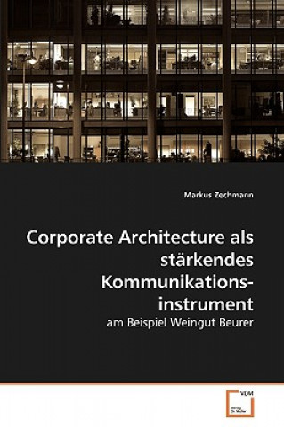 Kniha Corporate Architecture als starkendes Kommunikationsinstrument Markus Zechmann