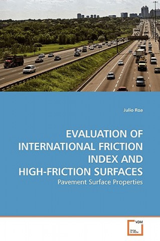 Книга Evaluation of International Friction Index and High-Friction Surfaces Julio Roa