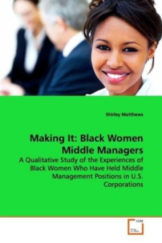 Βιβλίο Making It: Black Women Middle Managers Shirley Matthews