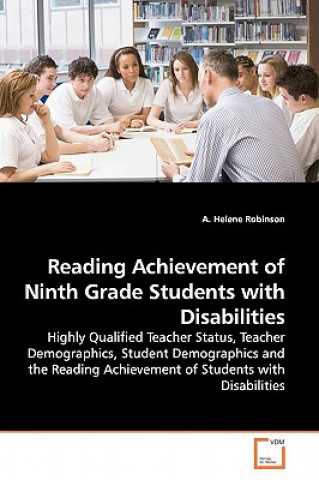 Книга Reading Achievement of Ninth Grade Students with Disabilities A. Helene Robinson