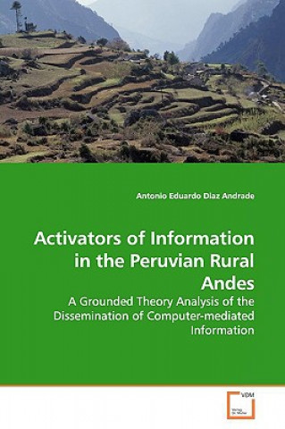 Kniha Activators of Information in the Peruvian Rural Andes Antonio Eduardo Diaz Andrade