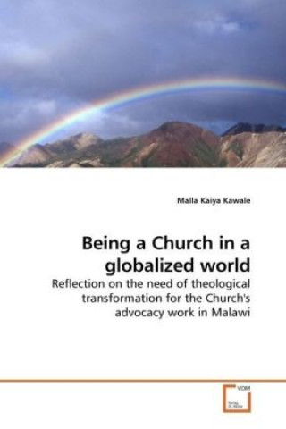 Kniha Being a Church in a globalized world Malla Kaiya Kawale