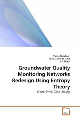 Książka Groundwater Quality Monitoring Networks Redesign Using Entropy Theory Yunes Mogheir