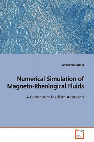 Βιβλίο Numerical Simulation of Magneto-Rheological Fluids Constantin Nichita