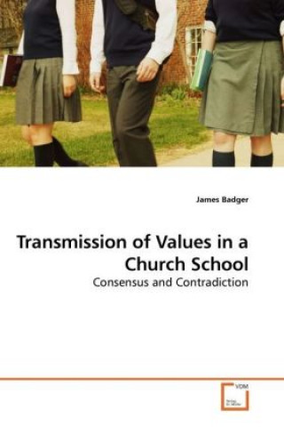 Kniha Transmission of Values in a Church School James Badger