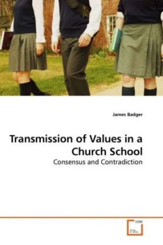 Book Transmission of Values in a Church School James Badger