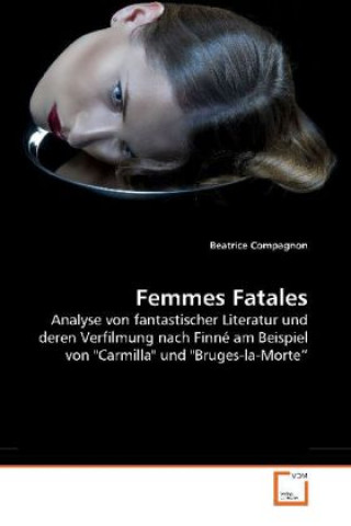 Könyv Femmes Fatales Beatrice Compagnon