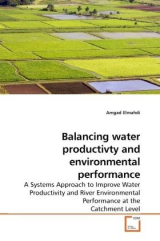 Carte Balancing water productivty and environmental performance Amgad Elmahdi