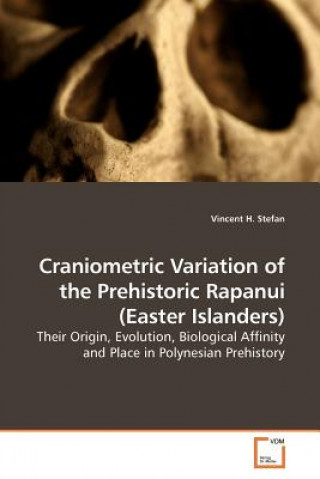 Carte Craniometric Variation of the Prehistoric Rapanui (Easter Islanders) Vincent H. Stefan