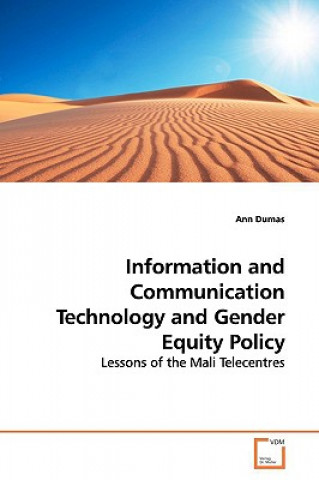 Carte Information and Communication Technology and Gender Equity Policy Ann Dumas