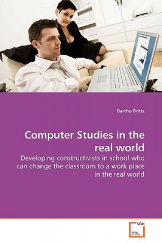 Könyv Computer Studies in the real world Bartho Brittz
